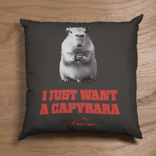 I Just Want A Capybara Pillow Case